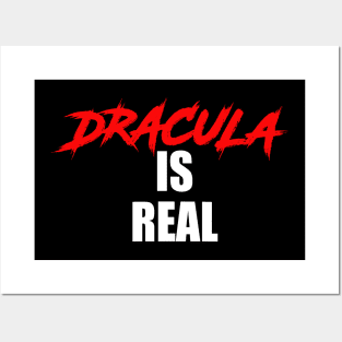 Dracula is Real Posters and Art